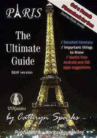 The Ultimate Paris Guide: Your Valuable Trip Companion