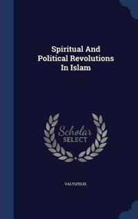 Spiritual and Political Revolutions in Islam