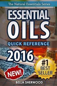 Essential Oils: Recipe Quick Reference: Aromatherapy Recipes for Home and Family