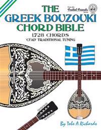 The Greek Bouzouki Chord Bible: Cfad Standard Tuning 1,728 Chords