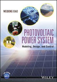 Photovoltaic Power System: Modeling, Design, and Control