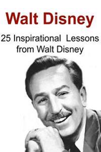 Walt Disney: 25 Inspirational Lessons from Walt Disney: Walt Disney, Walt Disney Book, Walt Disney Facts, Walt Disney Info, Walt Di