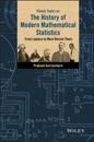 Classic Topics on the History of Modern Mathematical Statistics