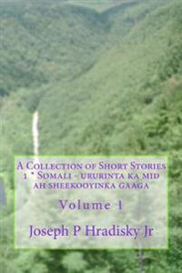 A Collection of Short Stories 1 * Somali - Ururinta Ka Mid Ah Sheekooyinka Gaaga