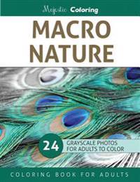 Macro Nature: Grayscale Photo Coloring Book for Adults