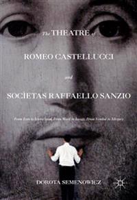 The Theatre of Romeo Castellucci and Societas Raffaello Sanzio