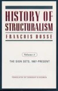 History of Structuralism: Volume 2: The Sign Sets, 1967-Present