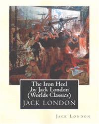 The Iron Heel, by Jack London (Penguin Classics)