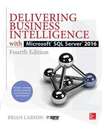Delivering Business Intelligence With Microsoft SQL Server 2016