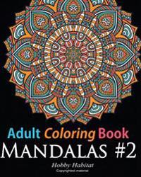 Adult Coloring Books: Mandalas, Hobby Habitat Coloring Books, 9781523899005