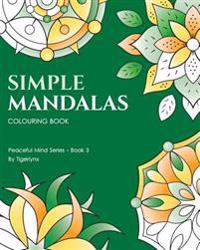Simple Mandalas Colouring Book: 50 Easy Mandala Designs for Fun & Relaxation