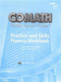 Go Math!: Practice Fluency Workbook Grade 7
