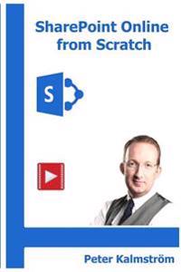 Sharepoint Online from Scratch: Office 365 Sharepoint from Basics to Advanced