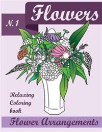 Flowers Coloring Book: Relaxing Flower Arrangements