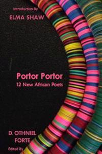 Portor Portor: 12 New African Poets