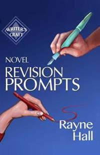 Novel Revision Prompts: Make Your Good Book Great - Self-Edit Your Plot, Scenes & Style