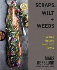 Scraps, Wilt + Weeds