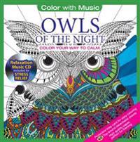 Owls of the Night: Color Your Way to Calm [With Relaxation Music CD Included for Stress Relief]