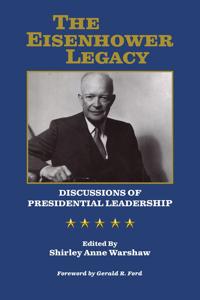 The Eisenhower Legacy: Discussions of Presidential Leadership