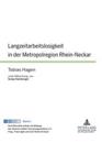 Langzeitarbeitslosigkeit in Der Metropolregion Rhein-Neckar