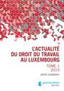 L''actualité du droit du travail au Luxembourg