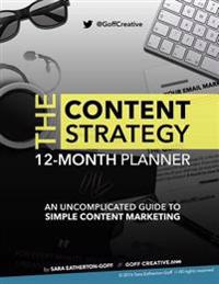 Content Strategy Planner: An Uncomplicated Guide to Simple Content Marketing: Battle the Bounce. Retain More Visitors with a Clear System.