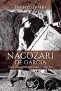 Nacozari de García: Tres Siglos de Historia y Minería