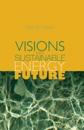 Visions for a Sustainable Energy Future