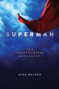 Superman: The Unauthorized Biography