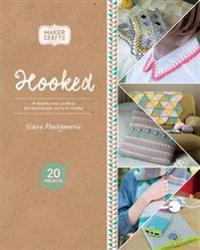 Hooked: A Step-By-Step Guide to the Fashionable World of Crochet