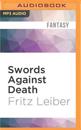 Swords Against Death: The Adventures of Fafhrd and the Gray Mouser