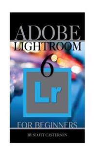 Adobe Lightroom 6 for Beginners