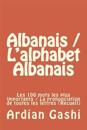 Albanais / L'Alphabet Albanais: Les 100 Mots Les Plus Importants / La Prononciation de Toutes Les Lettres (Recueil)