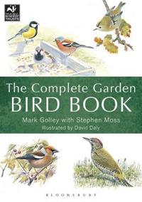 The Complete Garden Bird Book: How to Identify and Attract Birds to Your Garden