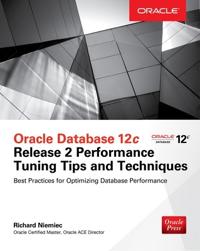 Oracle Database 12c Release 2 Performance Tuning Tips & Techniques