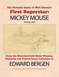 The Pictorial Story of Walt Disney's First Superstar: Mickey Mouse