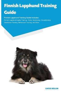 Finnish Lapphund Training Guide Finnish Lapphund Training Guide Includes