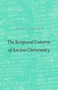 The Scriptural Universe of Ancient Christianity