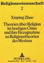 Theorien Ueber Religion Im Heutigen China Und Ihre Bezugnahme Zu Religionstheorien Des Westens