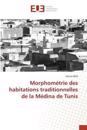 Morphométrie des habitations traditionnelles de la Médina de Tunis