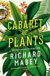 Cabaret of plants - botany and the imagination