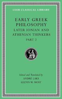 Early Greek Philosophy, Volume VII: Later Ionian and Athenian Thinkers, Part 2