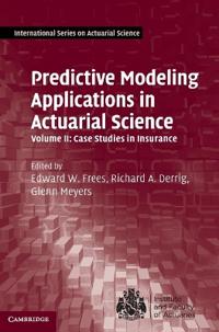 Predictive Modeling Applications in Actuarial Science