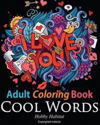 Adult Coloring Book - Cool Words: Coloring Book for Adults Featuring 30 Cool, Family Friendly Words