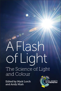 A Flash of Light: The Science of Light and Colour