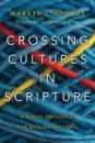 Crossing Cultures in Scripture – Biblical Principles for Mission Practice