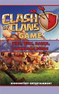 Clash of Clans Game Tips, Wiki, Hacks, Download Guide
