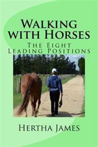 Walking with Horses: The Eight Leading Positions