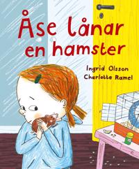 Åse lånar en hamster - Ingrid Olsson, Charlotte Ramel | Mejoreshoteles.org