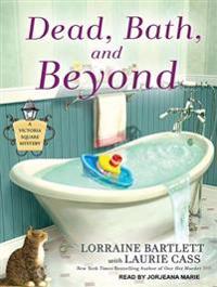 Dead, Bath and Beyond